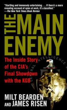 9780345472502-0345472500-The Main Enemy: The Inside Story of the CIA's Final Showdown with the KGB