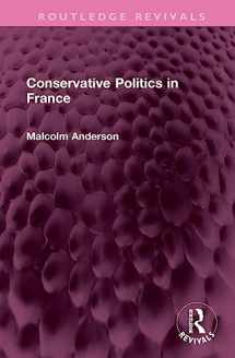 9781032573069-1032573066-Conservative Politics in France (Routledge Revivals)