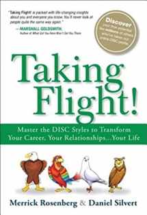 9780134374550-013437455X-Taking Flight!: Master the DISC Styles to Transform Your Career, Your Relationships...Your Life