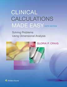 9781496302823-1496302826-Clinical Calculations Made Easy: Solving Problems Using Dimensional Analysis