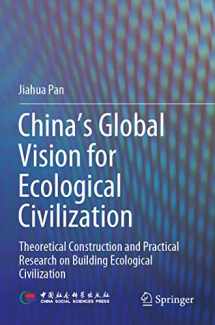 9789811645365-9811645361-China‘s Global Vision for Ecological Civilization: Theoretical Construction and Practical Research on Building Ecological Civilization
