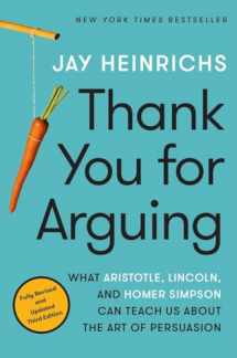 9780804189934-0804189935-Thank You for Arguing, Third Edition: What Aristotle, Lincoln, and Homer Simpson Can Teach Us About the Art of Persuasion