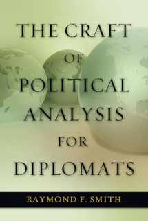 9781597977296-1597977292-The Craft of Political Analysis for Diplomats (ADST-DACOR Diplomats and Diplomacy)