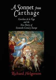 9780812240047-0812240049-A Sonnet from Carthage: Garcilaso de la Vega and the New Poetry of Sixteenth-Century Europe