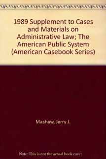 9780314507556-0314507558-1989 Supplement to Cases and Materials on Administrative Law; The American Public System (American Casebook Series)