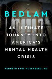 9780525541318-0525541314-Bedlam: An Intimate Journey Into America's Mental Health Crisis