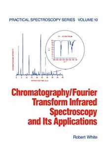 9780367450885-0367450887-Chromatography/Fourier Transform Infrared Spectroscopy and its Applications (Practical Spectroscopy)