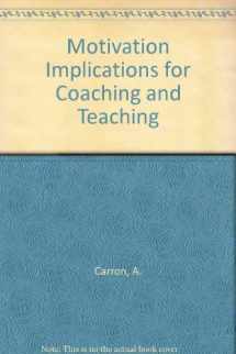 9780969161905-0969161905-Motivation Implications for Coaching and Teaching