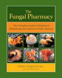 9781556439537-1556439539-The Fungal Pharmacy: The Complete Guide to Medicinal Mushrooms and Lichens of North America