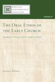 9781606088524-1606088521-The Oral Ethos of the Early Church: Speaking, Writing, and the Gospel of Mark (Biblical Performance Criticism)