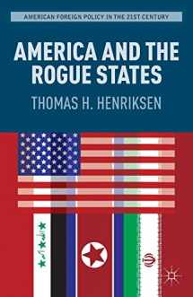 9781137019998-1137019999-America and the Rogue States (American Foreign Policy in the 21st Century)