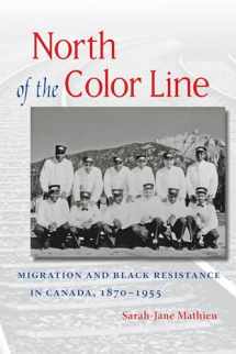 9780807871669-0807871664-North of the Color Line: Migration and Black Resistance in Canada, 1870-1955 (The John Hope Franklin Series in African American History and Culture)