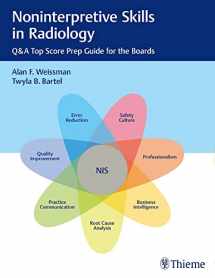 9781626234598-1626234590-Noninterpretive Skills in Radiology: Q&A Top Score Prep Guide for the Boards