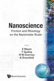9789812380623-9812380620-NANOSCIENCE: FRICTION AND RHEOLOGY ON THE NANOMETER SCALE