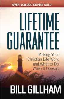 9780736947862-0736947868-Lifetime Guarantee: Making Your Christian Life Work and What to Do When It Doesn't