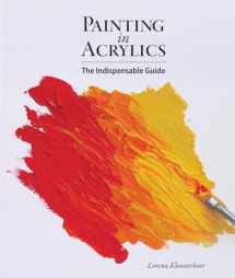 9781770854086-1770854088-Painting in Acrylics: The Indispensable Guide
