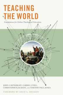 9781433691591-1433691590-Teaching the World: Foundations for Online Theological Education
