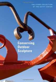 9781606060100-1606060104-Conserving Outdoor Sculpture: The Stark Collection at the Getty Center