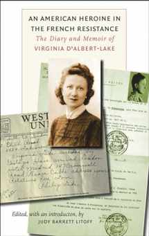 9780823225828-0823225828-An American Heroine in the French Resistance: The Diary and Memoir of Virginia D'Albert-Lake (World War II: The Global, Human, and Ethical Dimension)
