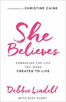 9780800724429-0800724429-She Believes: Embracing the Life You Were Created to Live
