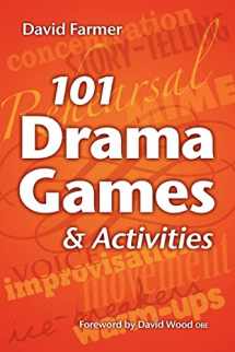 9781442131613-1442131616-101 Drama Games and Activities: Theatre Games for Children and Adults, including Warm-ups, Improvisation, Mime and Movement