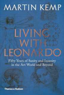 9780500239568-0500239568-Living with Leonardo: Fifty Years of Sanity and Insanity in the Art World and Beyond