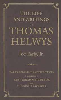 9780881461466-0881461466-The Life and Writings of Thomas Helwys (Early English Baptist Texts)