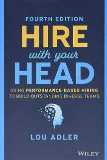 9781119808886-111980888X-Hire With Your Head: Using Performance-Based Hiring to Build Outstanding Diverse Teams