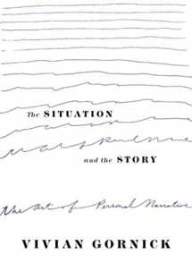 9780374528584-0374528586-The Situation and the Story: The Art of Personal Narrative