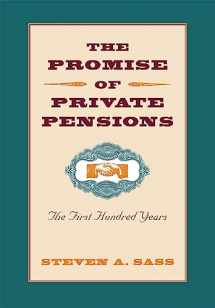 9780674945203-0674945204-The Promise of Private Pensions: The First Hundred Years (Pension Research Council Book)