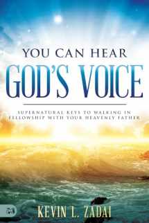 9781680315134-1680315137-You Can Hear God's Voice: Supernatural Keys to Walking in Fellowship with Your Heavenly Father