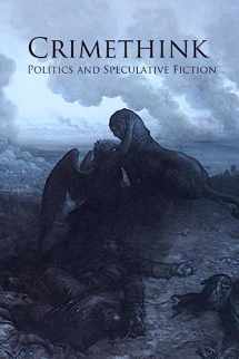 9781453756805-1453756809-Crimethink: Politics and Speculative Fiction