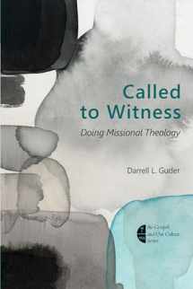 9780802872227-0802872220-Called to Witness: Doing Missional Theology (Cospel and Our Culture Series)