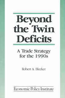 9781563240911-1563240912-Beyond the "Twin Deficits": A Trade Strategy for the 1990's (Economic Policy Institute S)