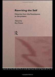 9780415142793-0415142792-Rewriting the Self: Histories from the Middle Ages to the Present