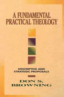 9780800629731-0800629736-A Fundamental Practical Theology: Descriptive and Strategic Proposals