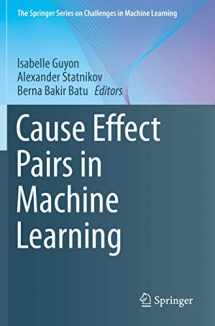 9783030218126-3030218120-Cause Effect Pairs in Machine Learning (The Springer Series on Challenges in Machine Learning)