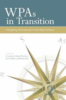 9781607326328-1607326329-WPAs in Transition: Navigating Educational Leadership Positions