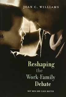 9780674055674-0674055675-Reshaping the Work-Family Debate: Why Men and Class Matter