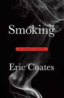 9781496194695-1496194691-Smoking: An Intimate History (Complete Works.)