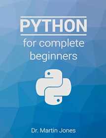 9781514376980-1514376989-Python for complete beginners: A friendly guide to coding, no experience required