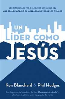 9781602550704-1602550700-Un líder como Jesús: Lecciones del mejor modelo a seguir del liderazgo de todos los tiempos (Spanish Edition)