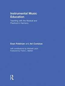 9780415879903-0415879906-Instrumental Music Education: Teaching with the Musical and Practical in Harmony