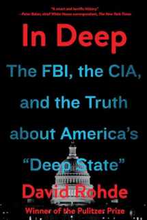 9780393867602-0393867609-In Deep: The FBI, the CIA, and the Truth about America's "Deep State"