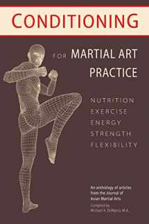 9781986022422-1986022420-Conditioning for Martial Art Practice: Nutrition, Exercise, Energy, Strength, Flexibility