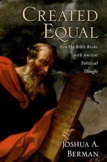 9780199832408-0199832404-Created Equal: How the Bible Broke with Ancient Political Thought