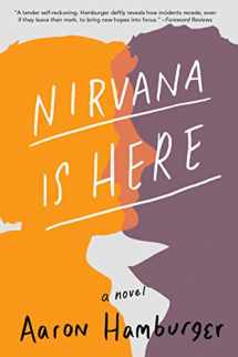 9781941110775-1941110770-Nirvana Is Here: A Novel