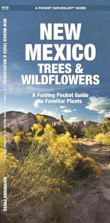 9781583555149-1583555145-New Mexico Trees & Wildflowers: A Folding Pocket Guide to Familiar Plants (Wildlife and Nature Identification)
