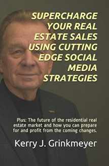 9781795772778-1795772778-SUPERCHARGE YOUR REAL ESTATE SALES USING CUTTING EDGE SOCIAL MEDIA STRATEGIES: Plus: The future of the residential real estate market and how you can prepare for and profit from the coming changes.