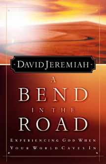 9780849943331-0849943337-A Bend In The Road: Experiencing God When Your World Caves In